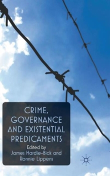 Crime, Governance and Existential Predicaments, Hardback Book Crime, Governance and Existential Predicaments, Hardback Book