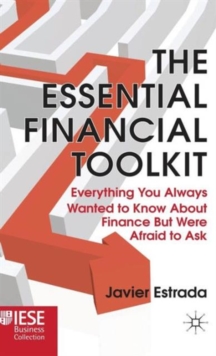 The Essential Financial Toolkit : Everything You Always Wanted To Know About Finance But Were Afraid To Ask, Hardback Book The Essential Financial Toolkit : Everything You Always Wanted To Know About Finance But Were Afraid To Ask, Hardback Book