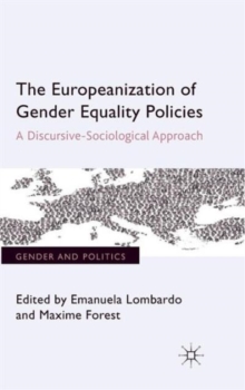 The Europeanization of Gender Equality Policies : A Discursive-Sociological Approach, Hardback Book The Europeanization of Gender Equality Policies : A Discursive-Sociological Approach, Hardback Book
