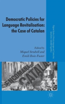 Democratic Policies for Language Revitalisation: The Case of Catalan, Hardback Book Democratic Policies for Language Revitalisation: The Case of Catalan, Hardback Book