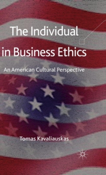 The Individual in Business Ethics : An American Cultural Perspective