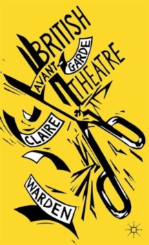British Avant-Garde Theatre, Hardback Book British Avant-Garde Theatre, Hardback Book