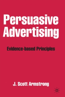 Persuasive Advertising : Evidence-based Principles