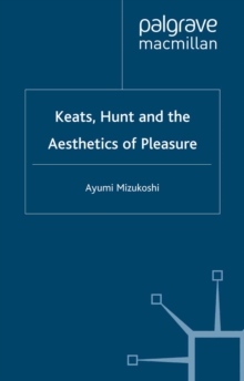 Keats, Hunt and the Aesthetics of Pleasure