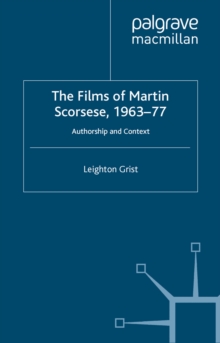 The Films of Martin Scorsese, 1963-77 : Authorship and Context