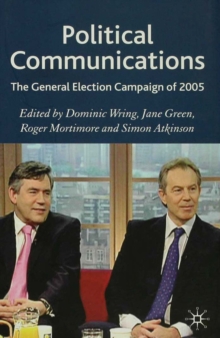 Political Communications : The General Election Campaign of 2005