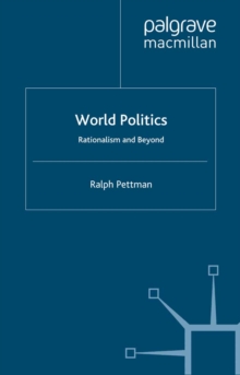 World Politics : Rationalism and Beyond