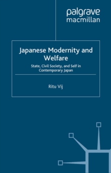 Japanese Modernity and Welfare : State, Civil Society and Self in Contemporary Japan