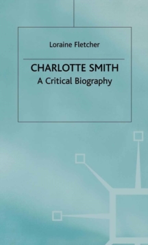 Charlotte Smith : A Critical Biography