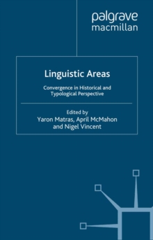 Linguistic Areas : Convergence in Historical and Typological Perspective