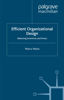 Efficient Organizational Design : Balancing Incentives and Power