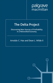 The Delta Project : Discovering New Sources of Profitability in a Networked Economy