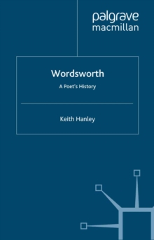 Wordsworth: A Poet's History