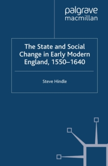 The State and Social Change in Early Modern England, 1550-1640