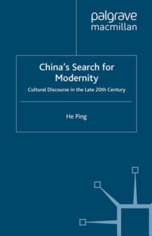 China's Search for Modernity : Cultural Discourse in the Late 20th Century