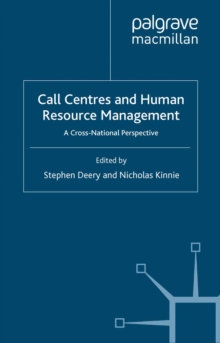 Call Centres and Human Resource Management : A Cross-National Perspective