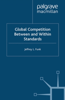 Global Competition Between and Within Standards : The Case of Mobile Phones