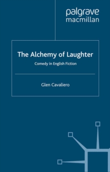 The Alchemy of Laughter : Comedy in English Fiction