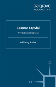 Gunnar Myrdal : An Intellectual Biography