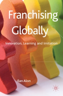 Franchising Globally : Innovation, Learning and Imitation