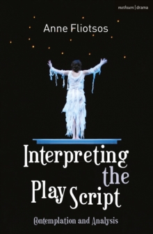 Interpreting the Play Script : Contemplation and Analysis, Paperback / softback Book Interpreting the Play Script : Contemplation and Analysis, Paperback / softback Book