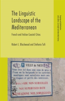 The Linguistic Landscape of the Mediterranean : French and Italian Coastal Cities, Hardback Book The Linguistic Landscape of the Mediterranean : French and Italian Coastal Cities, Hardback Book