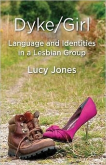 Dyke/Girl: Language and Identities in a Lesbian Group, Hardback Book Dyke/Girl: Language and Identities in a Lesbian Group, Hardback Book