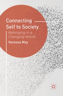 Connecting Self to Society : Belonging in a Changing World, Paperback / softback Book Connecting Self to Society : Belonging in a Changing World, Paperback / softback Book