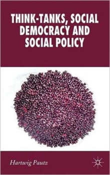 Think-Tanks, Social Democracy and Social Policy, Hardback Book Think-Tanks, Social Democracy and Social Policy, Hardback Book