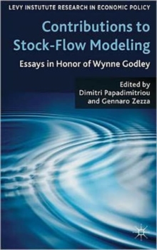 Contributions to Stock-Flow Modeling : Essays in Honor of Wynne Godley, Hardback Book Contributions to Stock-Flow Modeling : Essays in Honor of Wynne Godley, Hardback Book