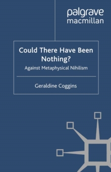 Could there have been Nothing? : Against Metaphysical Nihilism