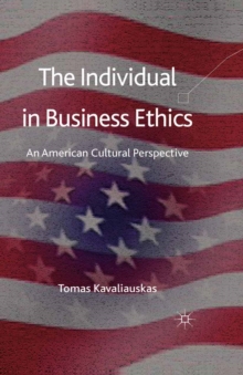 The Individual in Business Ethics : An American Cultural Perspective