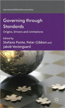 Governing Through Standards : Origins, Drivers and Limitations, Hardback Book Governing Through Standards : Origins, Drivers and Limitations, Hardback Book