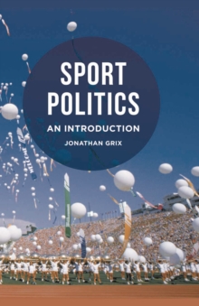 Sport Politics : An Introduction, Hardback Book Sport Politics : An Introduction, Hardback Book