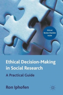 Ethical Decision Making in Social Research : A Practical Guide, Paperback / softback Book Ethical Decision Making in Social Research : A Practical Guide, Paperback / softback Book