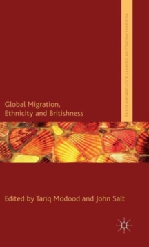 Global Migration, Ethnicity and Britishness, Hardback Book Global Migration, Ethnicity and Britishness, Hardback Book