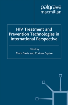 HIV Treatment and Prevention Technologies in International Perspective