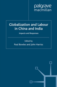 Globalization and Labour in China and India : Impacts and Responses