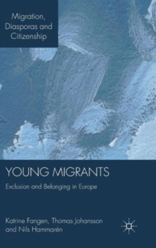 Young Migrants : Exclusion and Belonging in Europe, Hardback Book Young Migrants : Exclusion and Belonging in Europe, Hardback Book