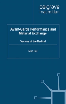 Avant-Garde Performance and Material Exchange : Vectors of the Radical