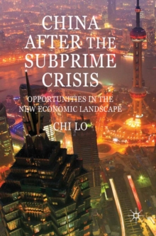 China After the Subprime Crisis : Opportunities in The New Economic Landscape