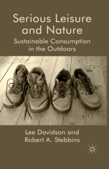 Serious Leisure and Nature : Sustainable Consumption in the Outdoors