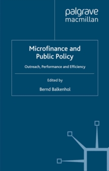 Microfinance and Public Policy : Outreach, Performance and Efficiency