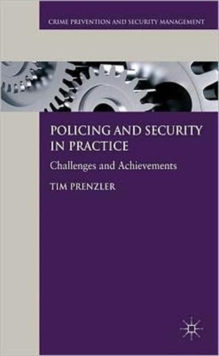 Policing and Security in Practice : Challenges and Achievements, Hardback Book Policing and Security in Practice : Challenges and Achievements, Hardback Book