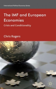 The IMF and European Economies : Crisis and Conditionality, Hardback Book The IMF and European Economies : Crisis and Conditionality, Hardback Book