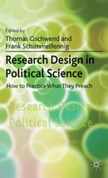 Research Design in Political Science : How to Practice what they Preach, Paperback / softback Book Research Design in Political Science : How to Practice what they Preach, Paperback / softback Book