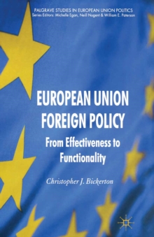 European Union Foreign Policy : from Effectiveness to Functionality