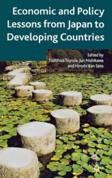 Economic and Policy Lessons from Japan to Developing Countries, Hardback Book Economic and Policy Lessons from Japan to Developing Countries, Hardback Book