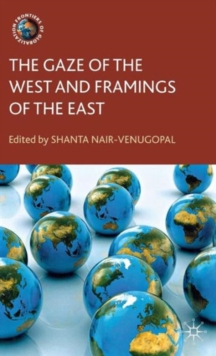 The Gaze of the West and Framings of the East, Hardback Book The Gaze of the West and Framings of the East, Hardback Book
