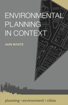 Environmental Planning in Context, Paperback / softback Book Environmental Planning in Context, Paperback / softback Book